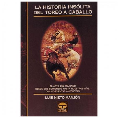  Libro: La Historia Insólita Del Toreo A Caballo