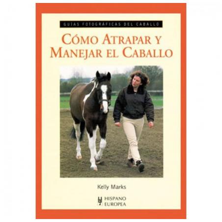  Libro: Guía F. Cómo Atrapar Y Manejar El Caballo