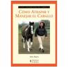  Libro: Guía F. Cómo Atrapar Y Manejar El Caballo