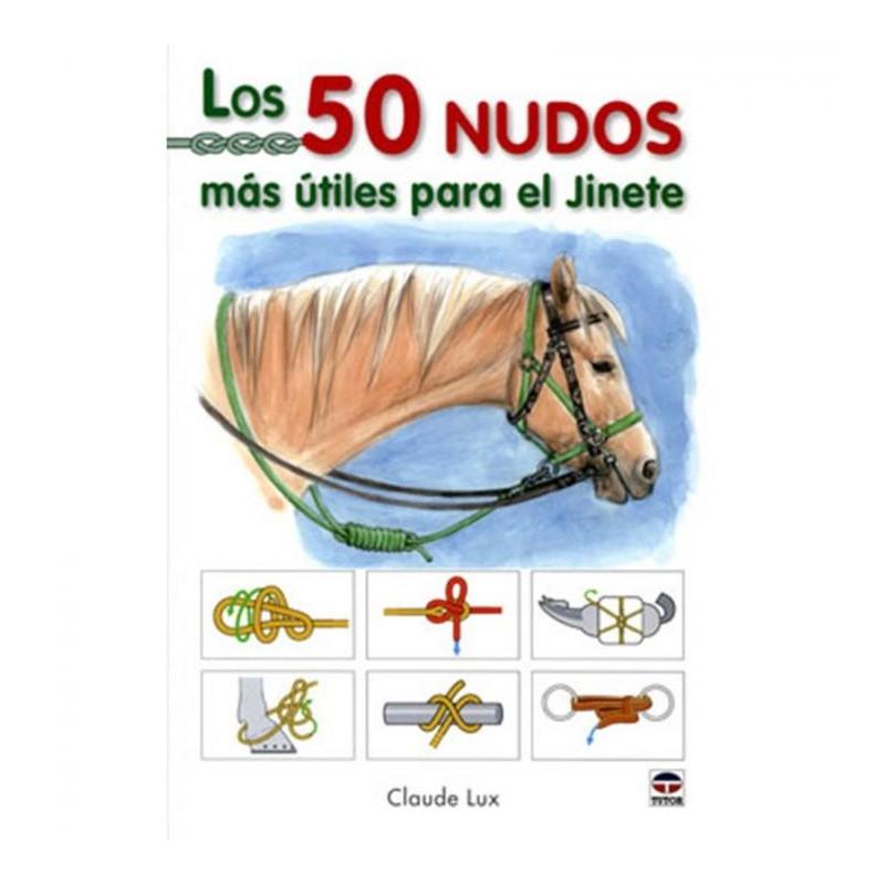  Libro: Los 50 Nudos Mas Útiles Para El Jinete